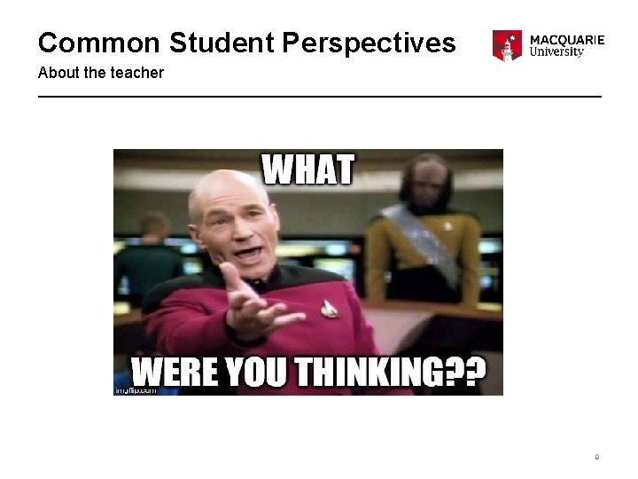 Common Student Perspectives About the teacher 9 