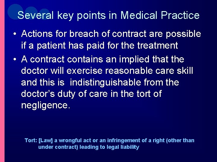 Several key points in Medical Practice • Actions for breach of contract are possible