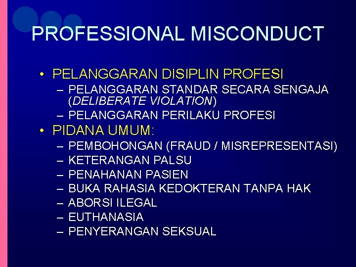 PROFESSIONAL MISCONDUCT • PELANGGARAN DISIPLIN PROFESI – PELANGGARAN STANDAR SECARA SENGAJA (DELIBERATE VIOLATION) –