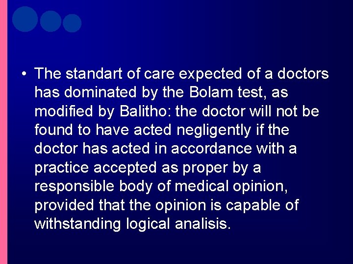  • The standart of care expected of a doctors has dominated by the