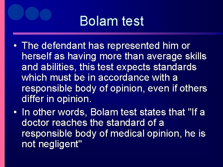 Bolam test • The defendant has represented him or herself as having more than