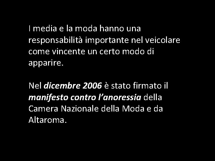 I media e la moda hanno una responsabilità importante nel veicolare come vincente un