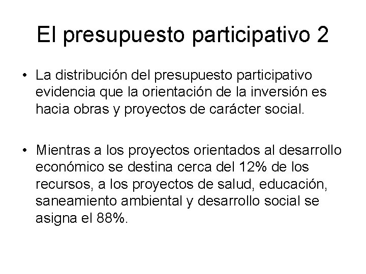 El presupuesto participativo 2 • La distribución del presupuesto participativo evidencia que la orientación