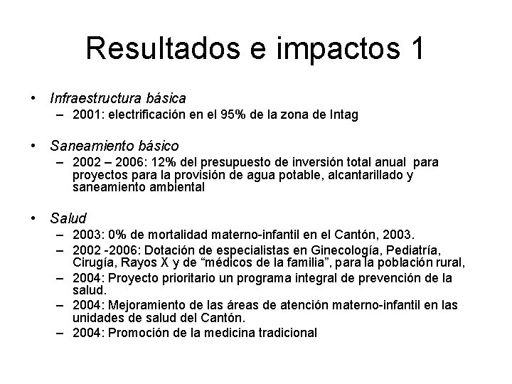 Resultados e impactos 1 • Infraestructura básica – 2001: electrificación en el 95% de