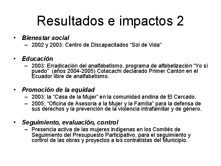 Resultados e impactos 2 • Bienestar social – 2002 y 2003: Centro de Discapacitados