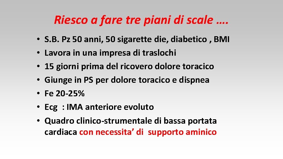 Riesco a fare tre piani di scale …. • • S. B. Pz 50