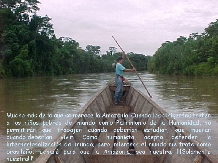 Mucho más de lo que se merece la Amazonía. Cuando los dirigentes traten a