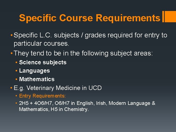Specific Course Requirements • Specific L. C. subjects / grades required for entry to