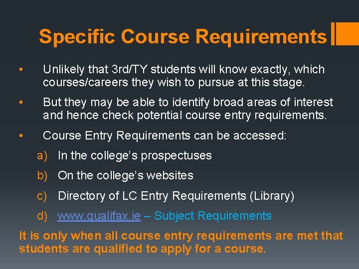 Specific Course Requirements • Unlikely that 3 rd/TY students will know exactly, which courses/careers