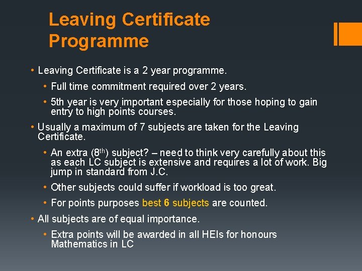 Leaving Certificate Programme • Leaving Certificate is a 2 year programme. • Full time