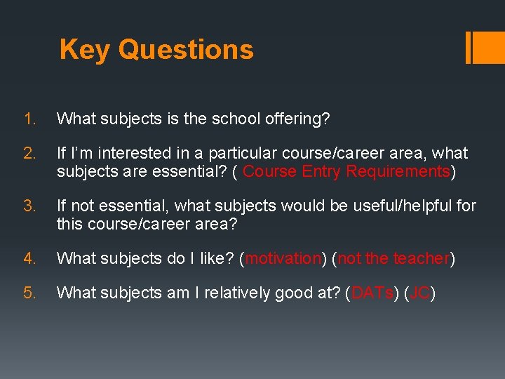 Key Questions 1. What subjects is the school offering? 2. If I’m interested in