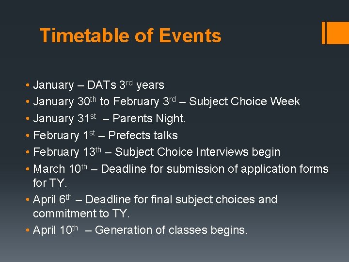 Timetable of Events • January – DATs 3 rd years • January 30 th