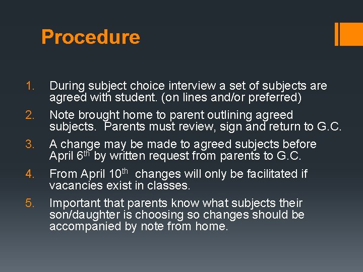 Procedure 1. 2. 3. 4. 5. During subject choice interview a set of subjects