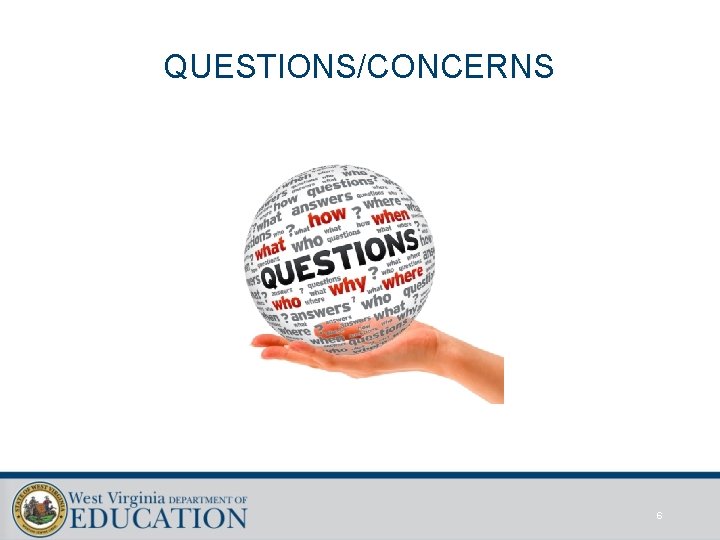 QUESTIONS/CONCERNS 6 