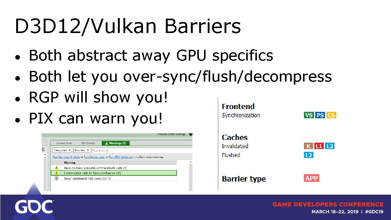 D 3 D 12/Vulkan Barriers ● ● Both abstract away GPU specifics Both let