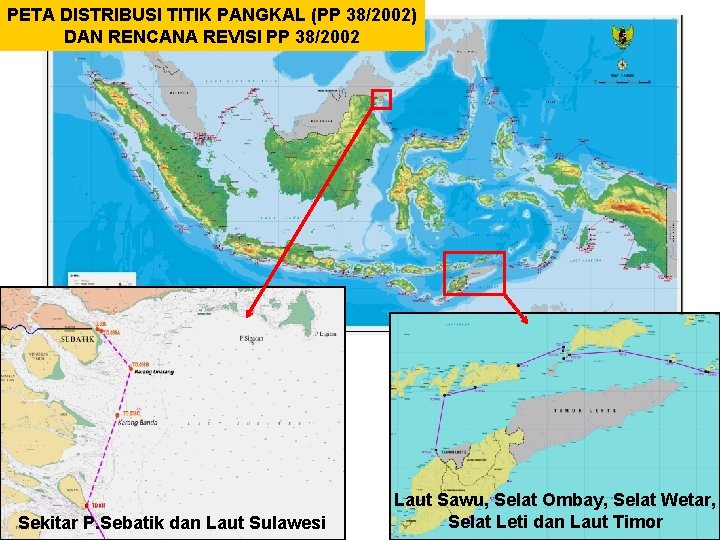 PETA DISTRIBUSI TITIK PANGKAL (PP 38/2002) DAN RENCANA REVISI PP 38/2002 Sekitar P. Sebatik