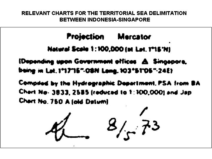 RELEVANT CHARTS FOR THE TERRITORIAL SEA DELIMITATION BETWEEN INDONESIA-SINGAPORE 