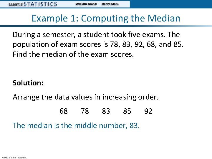 Example 1: Computing the Median During a semester, a student took five exams. The