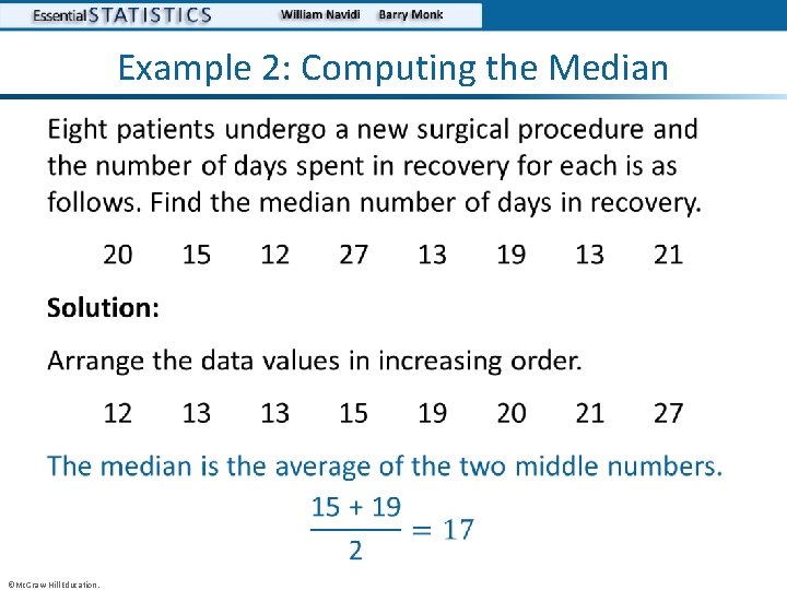 Example 2: Computing the Median • ©Mc. Graw-Hill Education. 