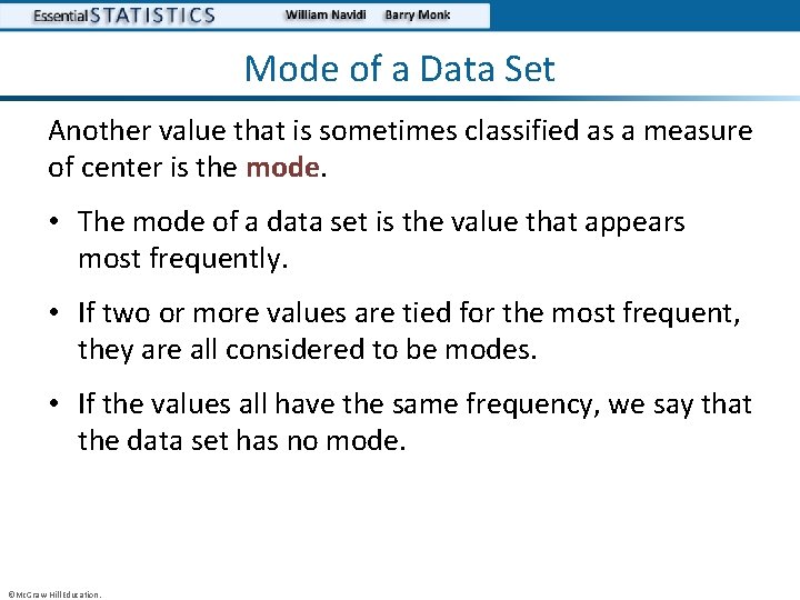 Mode of a Data Set Another value that is sometimes classified as a measure