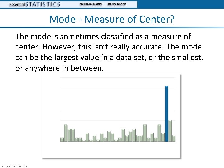 Mode - Measure of Center? The mode is sometimes classified as a measure of