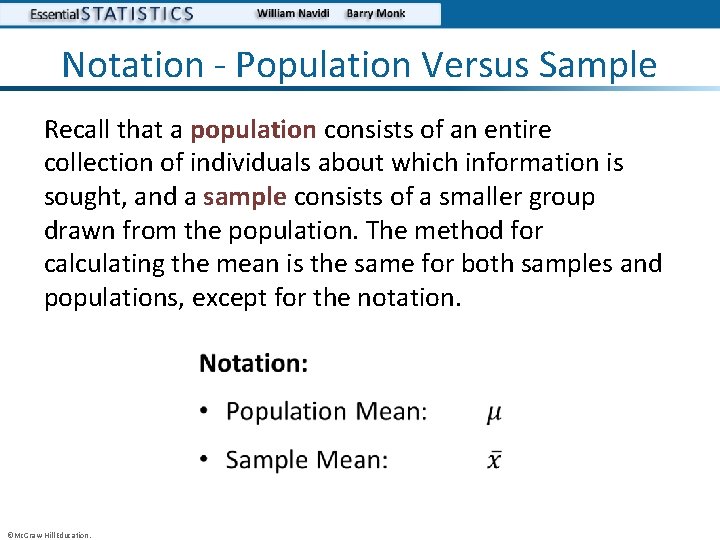 Notation - Population Versus Sample Recall that a population consists of an entire collection
