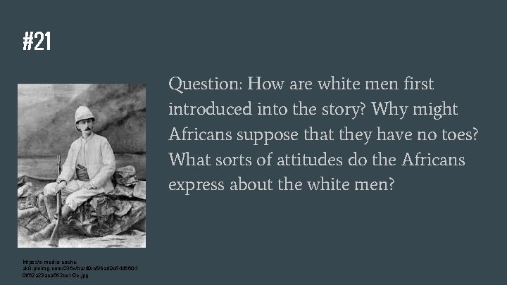 #21 Question: How are white men first introduced into the story? Why might Africans