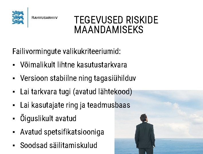 TEGEVUSED RISKIDE MAANDAMISEKS Failivormingute valikukriteeriumid: ▪ Võimalikult lihtne kasutustarkvara ▪ Versioon stabiilne ning tagasiühilduv