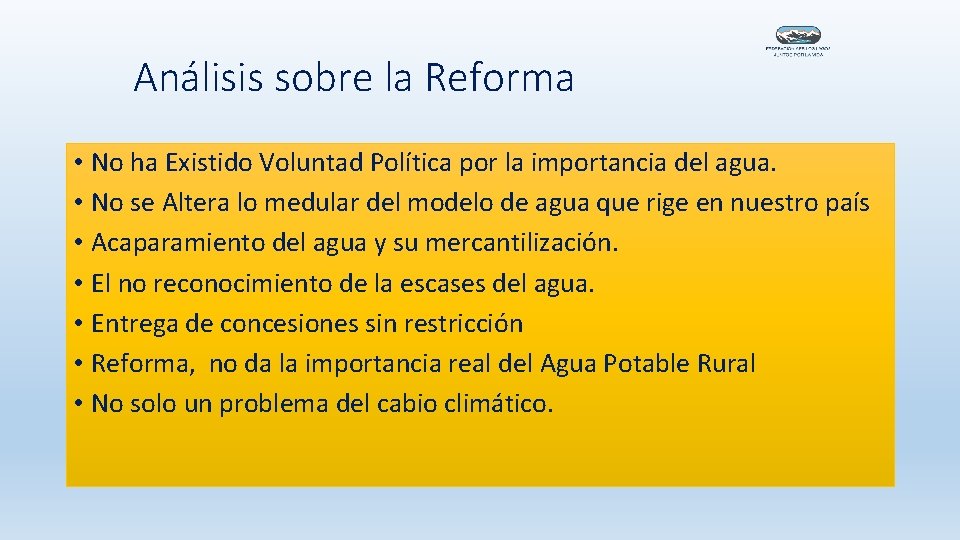 Análisis sobre la Reforma • No ha Existido Voluntad Política por la importancia del