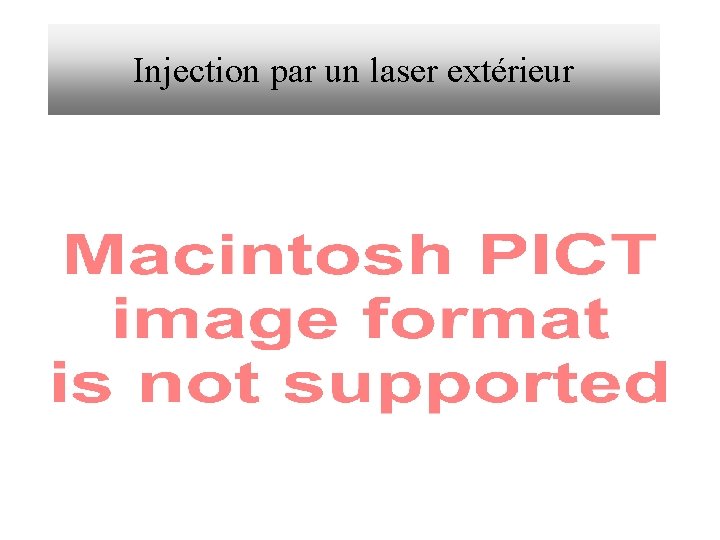 Injection par un laser extérieur 