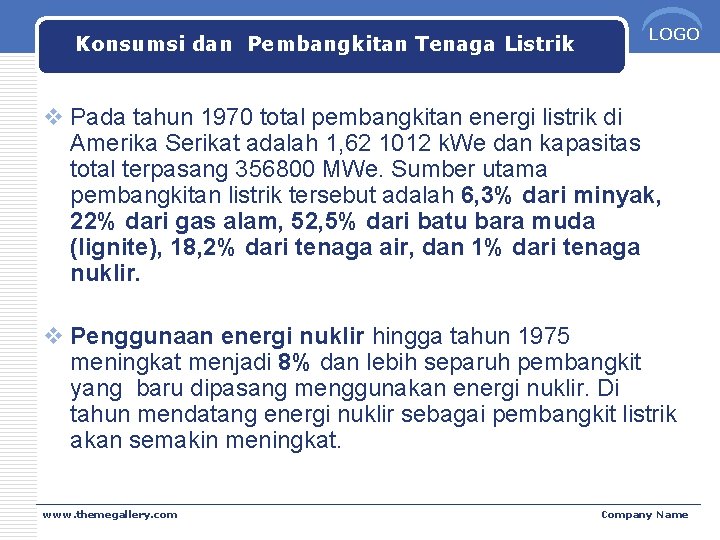 Konsumsi dan Pembangkitan Tenaga Listrik LOGO v Pada tahun 1970 total pembangkitan energi listrik
