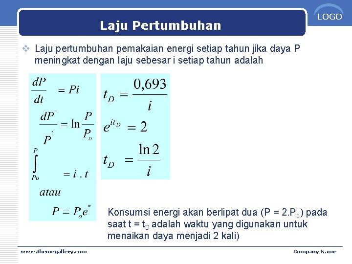 LOGO Laju Pertumbuhan v Laju pertumbuhan pemakaian energi setiap tahun jika daya P meningkat