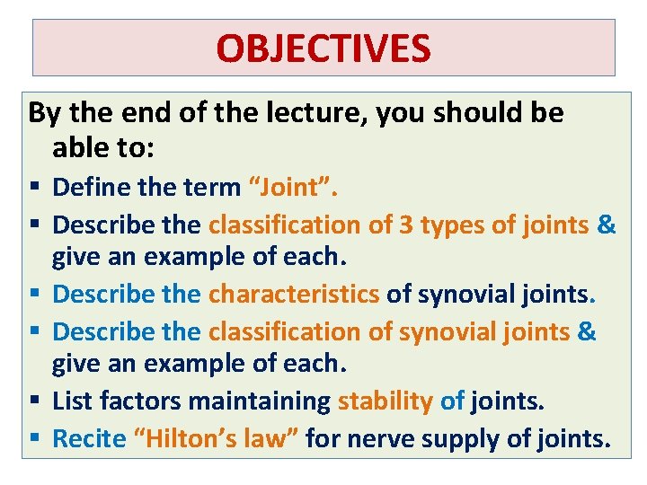 OBJECTIVES By the end of the lecture, you should be able to: § Define