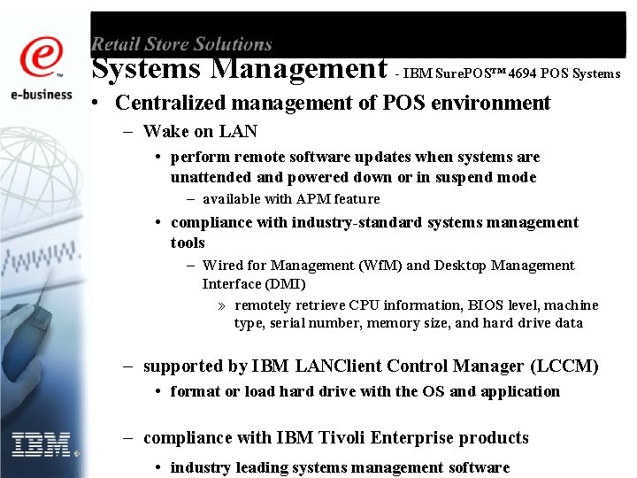 Systems Management - IBM Sure. POS™ 4694 POS Systems • Centralized management of POS