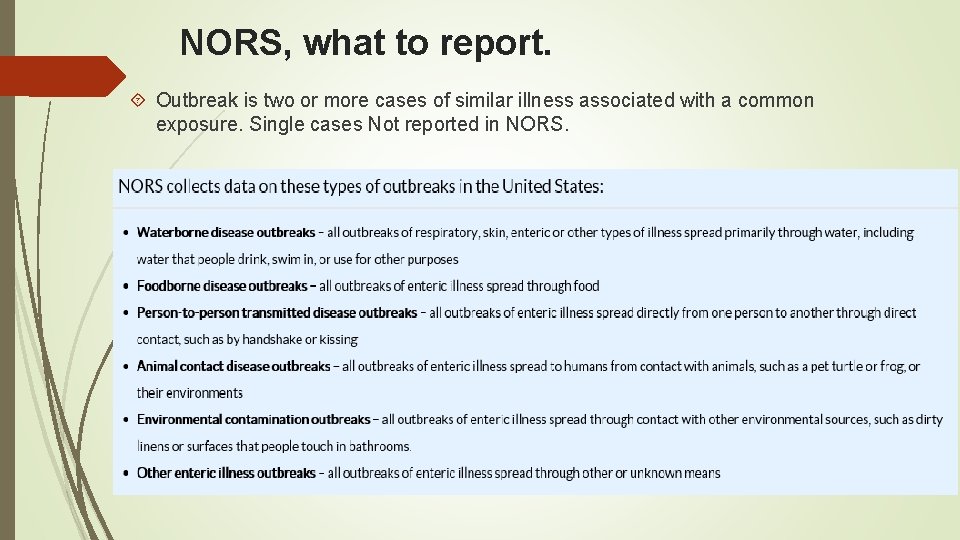 NORS, what to report. Outbreak is two or more cases of similar illness associated