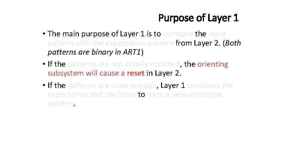 Purpose of Layer 1 • The main purpose of Layer 1 is to compare