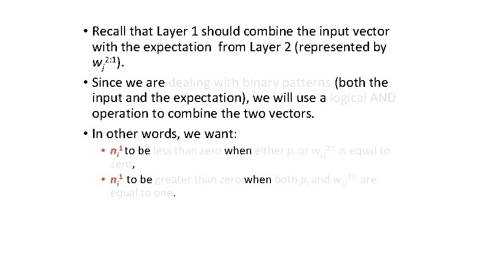  • Recall that Layer 1 should combine the input vector with the expectation
