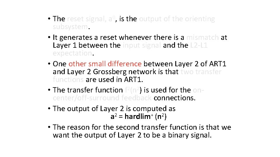  • The reset signal, a 0, is the output of the orienting subsystem.