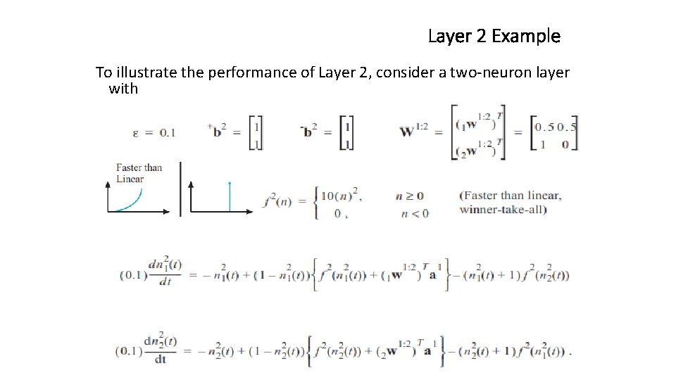 Layer 2 Example To illustrate the performance of Layer 2, consider a two-neuron layer