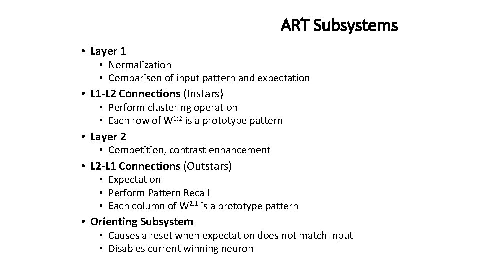 ART Subsystems • Layer 1 • Normalization • Comparison of input pattern and expectation