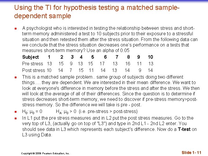 Using the TI for hypothesis testing a matched sampledependent sample n n A psychologist