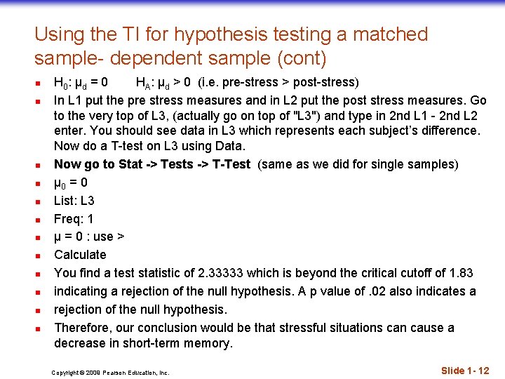 Using the TI for hypothesis testing a matched sample- dependent sample (cont) n n