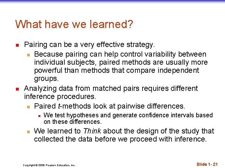 What have we learned? n n Pairing can be a very effective strategy. n