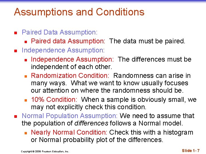 Assumptions and Conditions n n n Paired Data Assumption: n Paired data Assumption: The