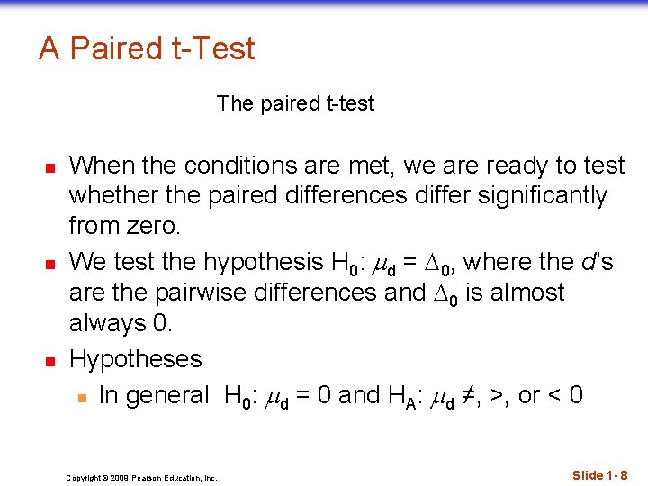 A Paired t-Test The paired t-test n n n When the conditions are met,