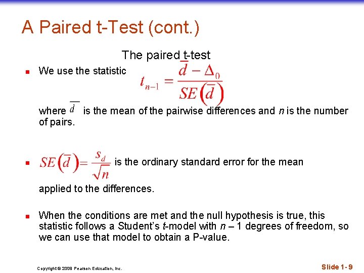 A Paired t-Test (cont. ) The paired t-test n We use the statistic where