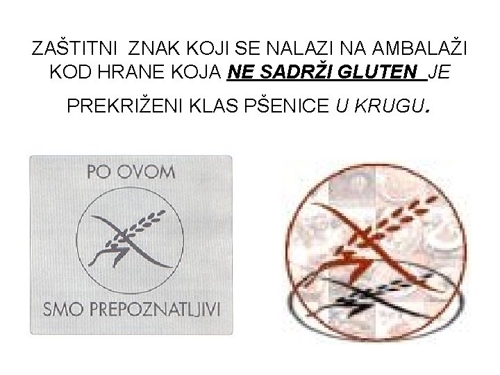 ZAŠTITNI ZNAK KOJI SE NALAZI NA AMBALAŽI KOD HRANE KOJA NE SADRŽI GLUTEN JE