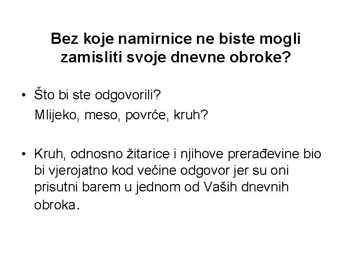 Bez koje namirnice ne biste mogli zamisliti svoje dnevne obroke? • Što bi ste