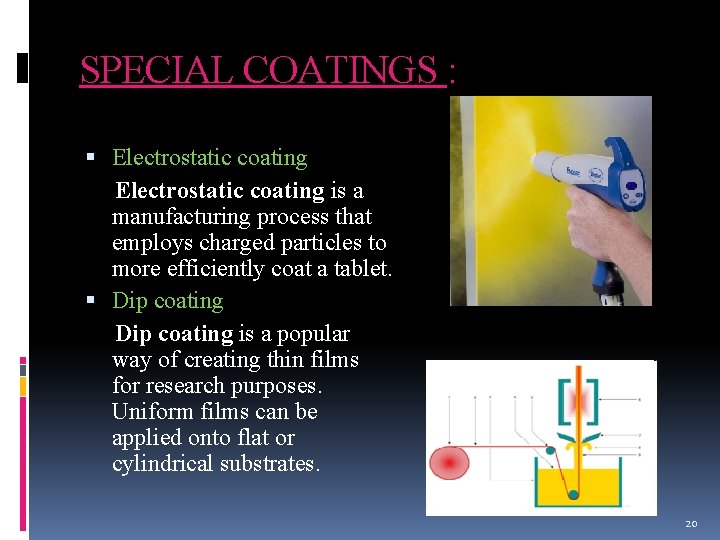 SPECIAL COATINGS : Electrostatic coating is a manufacturing process that employs charged particles to