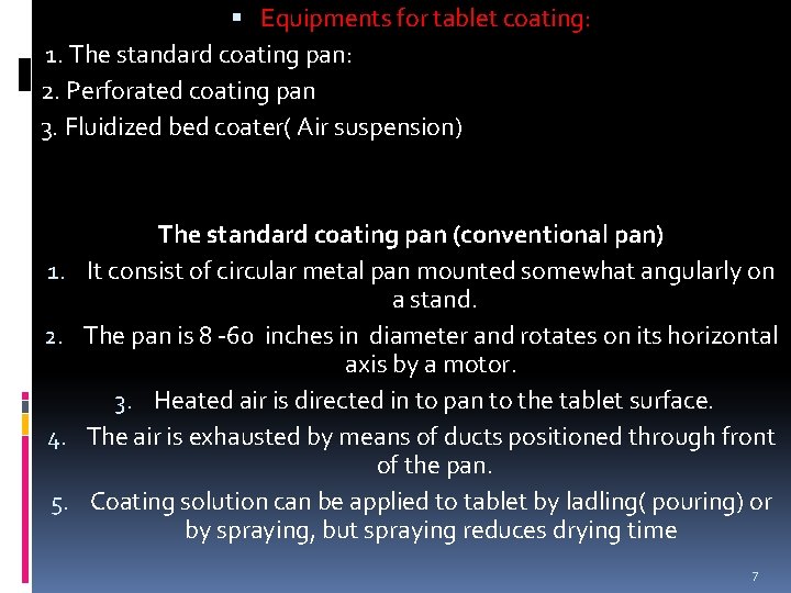  Equipments for tablet coating: 1. The standard coating pan: 2. Perforated coating pan